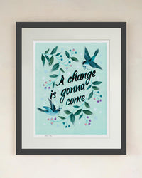 A Change Is Gonna Come Charity Art Print